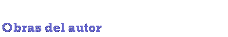 Cuadro de texto: Obras del autor